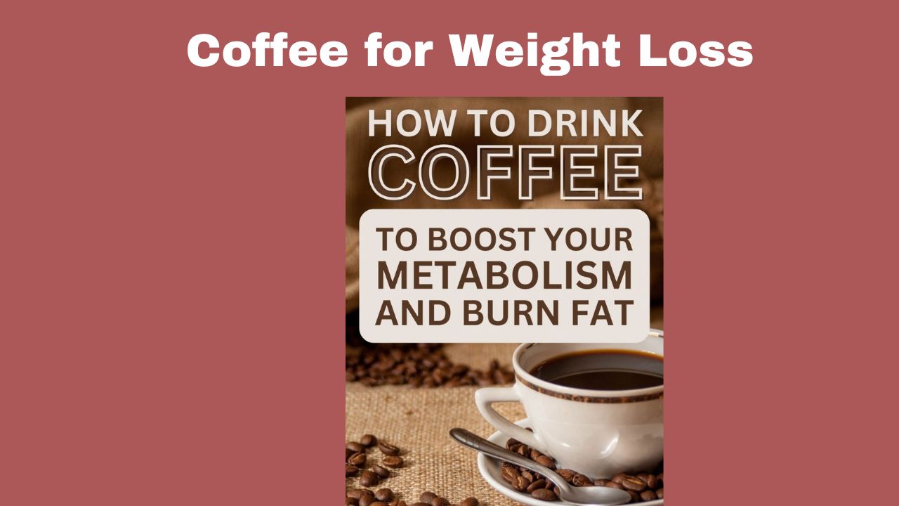 Coffee for Weight Loss